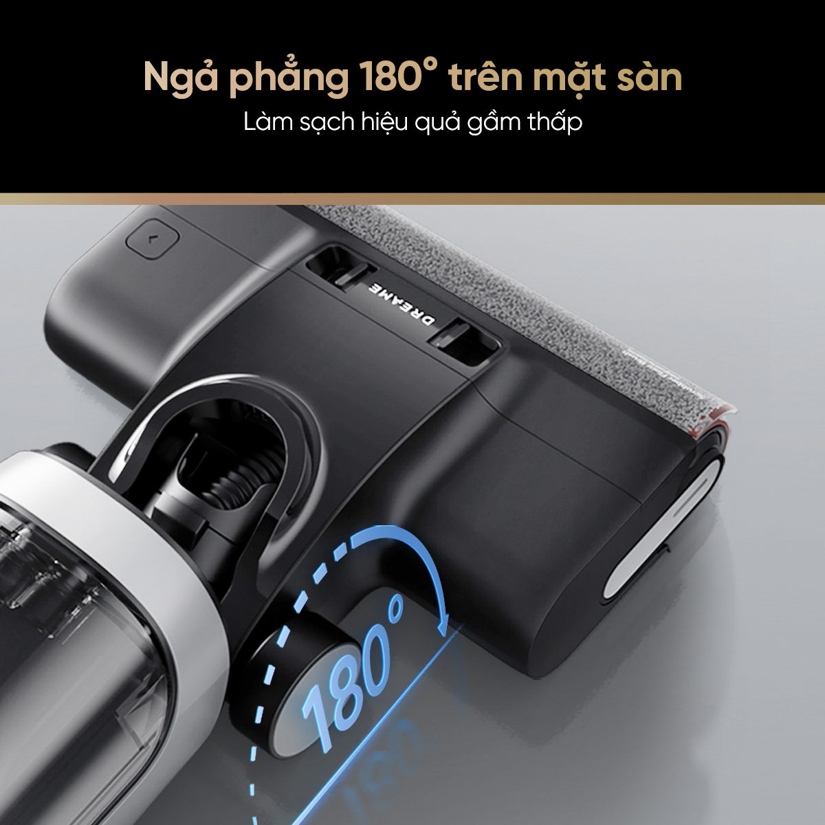 Dreame H14 ngả phẳng 180 độ